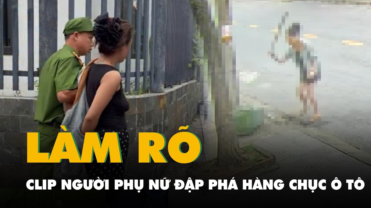 Clip người phụ nữ dùng gậy và rựa đập phá cả chục xe hơi, công an đang làm rõ vụ việc