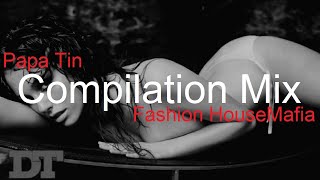 Compilation Mix By Papa Tin Best Deep House Vocal & Nu Disco Fashion House Mafia Records