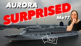 Full Review of P&O Aurora. We were SURPRISED!!