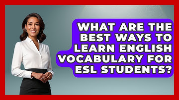 What Are The Best Ways To Learn English Vocabulary For ESL Students? - Middle East Migraters