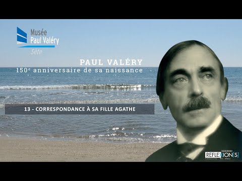 Paul Valéry  - 13 - Correspondance à sa fille Agathe