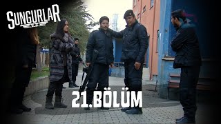 SUNGURLAR  Bölüm 21 (Uzun Versiyon)