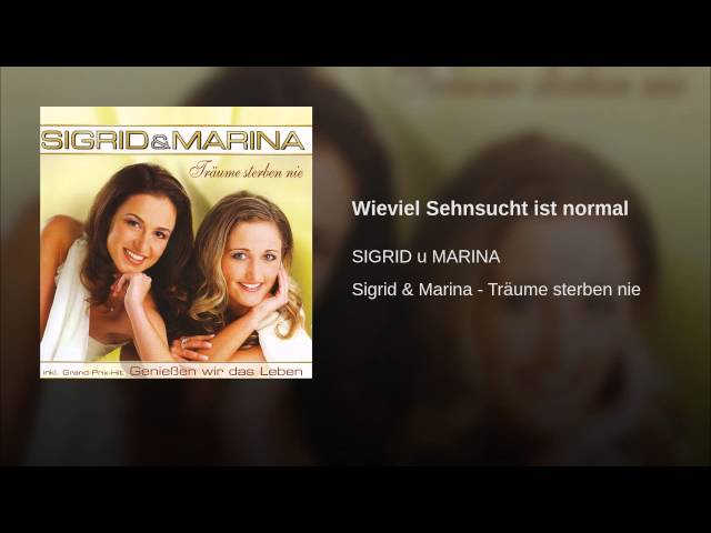 SIGRID & MARINA - Wie viel Sehnsucht ist normal