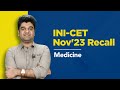 Exam Recall Series INI CET Nov 23    Medicine