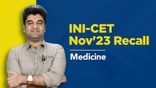 Exam Recall Series (INI-CET Nov '23) - Medicine