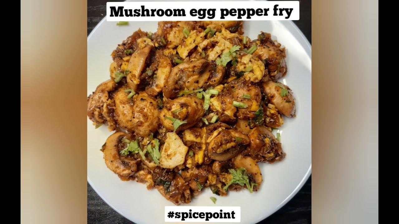 Mushroom egg pepper fry Mushroom recipe spicepoint YouTube
