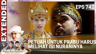 PETUAH UNTUK PRABU HARUS MELIHAT ISI NURANINYA - KIAN SANTANG