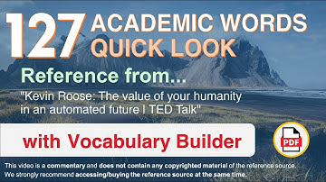 127 Academic Words Quick Look Ref from "The value of your humanity in an automated future, TED Talk"