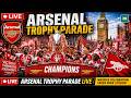 🔴Arsenal Victory Bus Parade LIVE | Trophy Celebration Across London | Arsenal Champions Parade LIVE