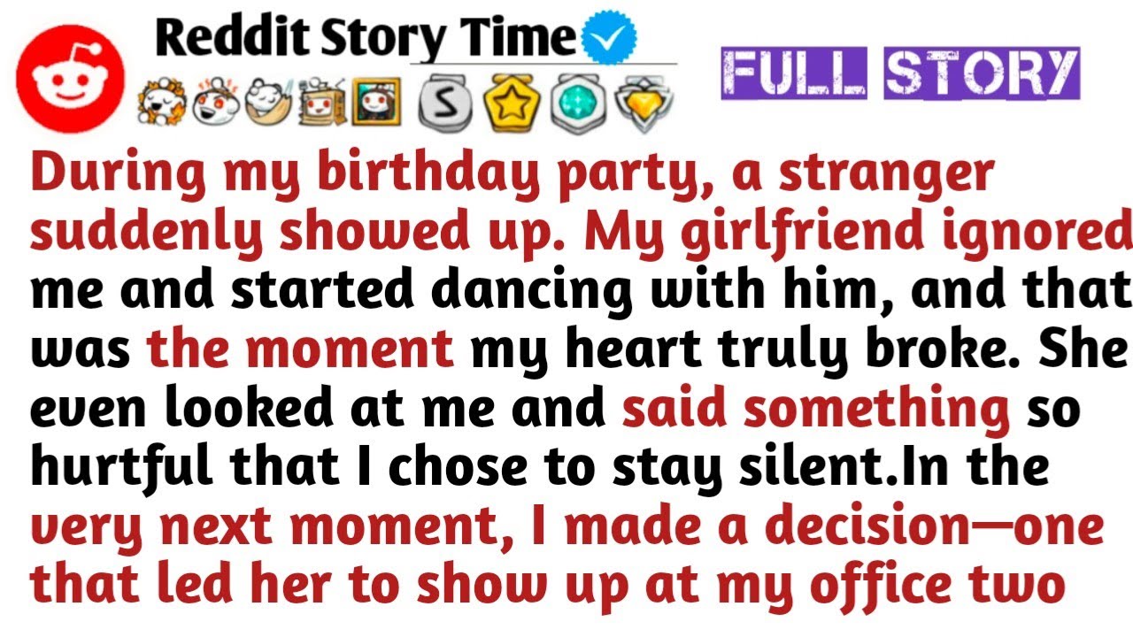 During my birthday party, a stranger suddenly showed up.My girlfriend ignored me and started dancing