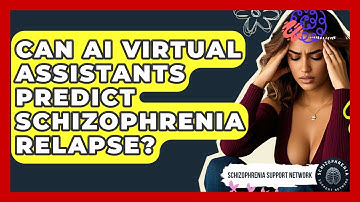 Can AI Virtual Assistants Predict Schizophrenia Relapse? - Schizophrenia Support Network