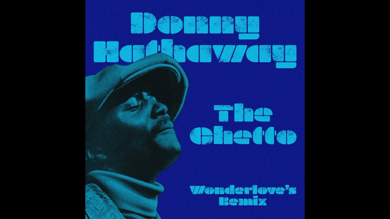 Donny Hathaway - The Ghetto (Wonderlove's Remix) - YouTube