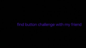 Part 1 of find button challenge with my friend | Crafting and building