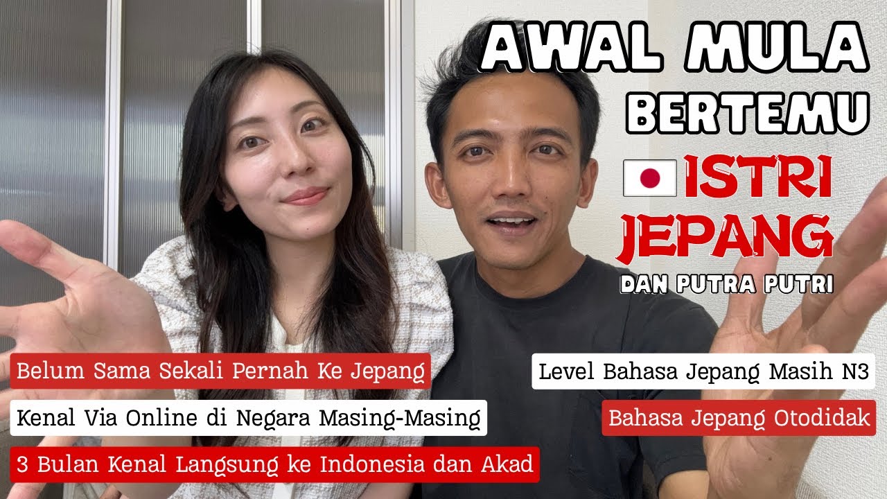 AWAL MULA BERTEMU ISTRI JEPANGKU! 😍 KISAH CINTA LDR INDONESIA-JEPANG YANG AKHIRNYA JADI KELUARGA