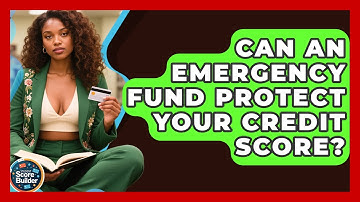 Can An Emergency Fund Protect Your Credit Score? | Student Score Builder News