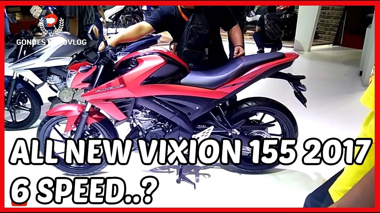 All New Vixion 150 Dan Vixion R 155 VVA 6 Speed Terbaru 2017 YouTube