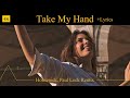 Take My Hand   Lyrics | Housenick, Paul Lock Remix