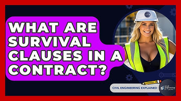 What Are Survival Clauses In A Contract? - Civil Engineering Explained