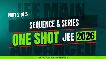 Sequence and series in one shot for JEE 2026 ( 2 of 5 ) | JEE Main and Advanced | Class 11 Maths