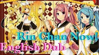 [English Dub] - Rin-Chan Now!