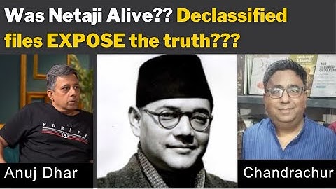 Was Netaji Alive?? Declassified files EXPOSE the truth??? with Anuj Dhar & Chandrachur