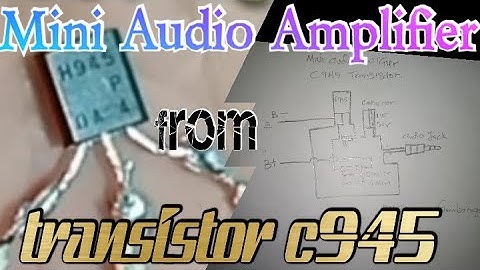 How to make simple mini audio amplifier using transistor c945-Donius Gombongod