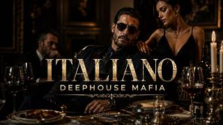 Italiano Deep House Mafia | Luxury Italian Night Vibes