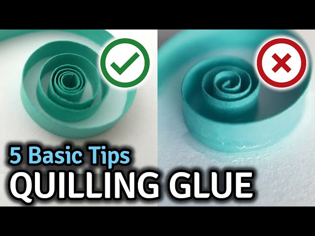 Quilling Glue - 5 Basic Tips to Avoid Showing Glue 