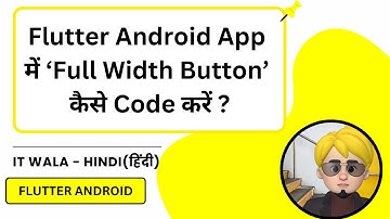 How to Create a Full Width Button in Flutter Android App | Flutter Layout Tutorial | IT WALA
