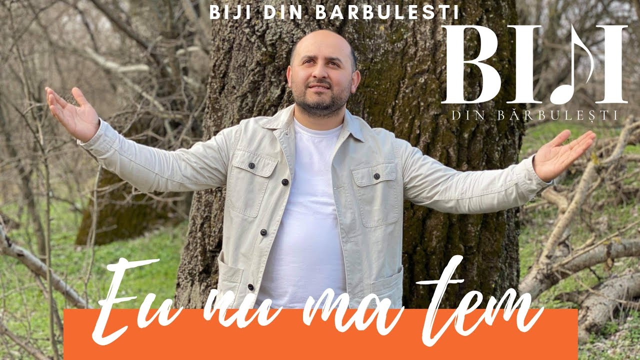 Biji din Barbulesti   EU NU MA TEM  Official Video  2021