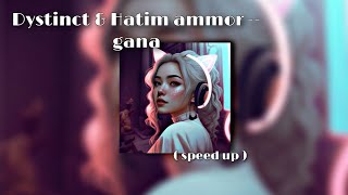 Dystinct & Hatim ammor -- gana  ** ma3andi gana ** ( speed up version )