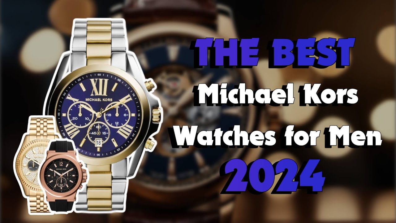 The Best Michael Kors Watches For Men in 2024 - Must Watch Before Buying!