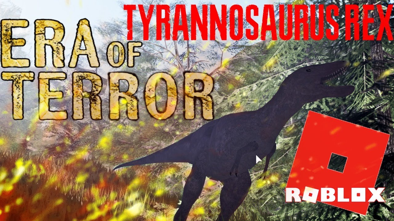 The Great And Mighty T Rex Roblox Era Of Terror Youtube
