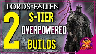 2 GODLY & FUN S-Tier Builds in Lords of The Fallen