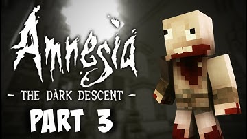 Amnesia: The Dark Descent || Minecraft Animation || PART 3