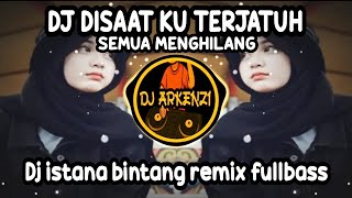 Dj Disaat Ku Terjatuh Semua Menghilang  Istana Bintang Remix Viral Bass