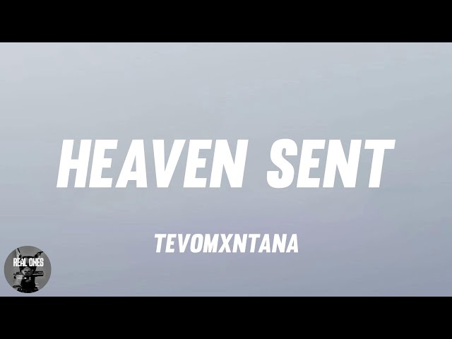 Tevomxntana - Heaven Sent (lyrics) class=