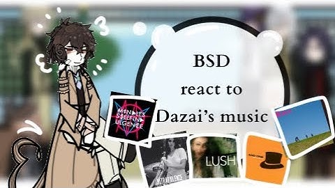 BSD react to Dazai Osamu as music artists //05x SPEED\\ 