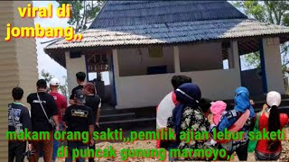 Mendadak virall,,makam marmoyo marmadi di puncak gunung..Kabuh Jombang..Jawa timur