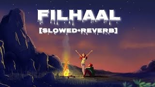 Filhaal 2 Mohabbat (Slowed + Reverb) | B Praak, Jaani | SR Lofi