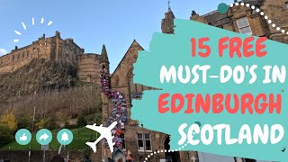 15 FREE must-see and do attractions in Edinburgh, Scotland including a UNESCO World Heritage Site!