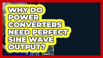 Why Do Power Converters Need Perfect Sine Wave Output? - Electrical Engineering Essentials
