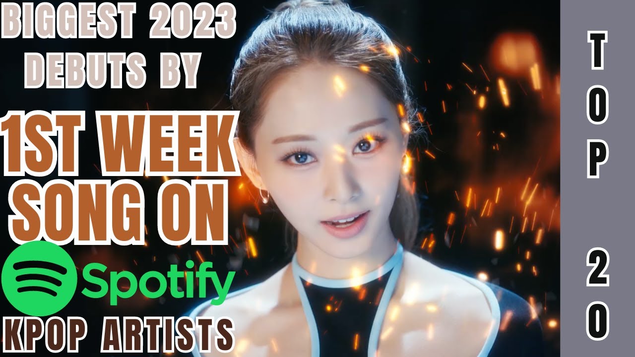 [TOP 20] BIGGEST 2023 SONG DEBUT BY KPOP ARTIST ON SPOTIFY | 1ST WEEK ...