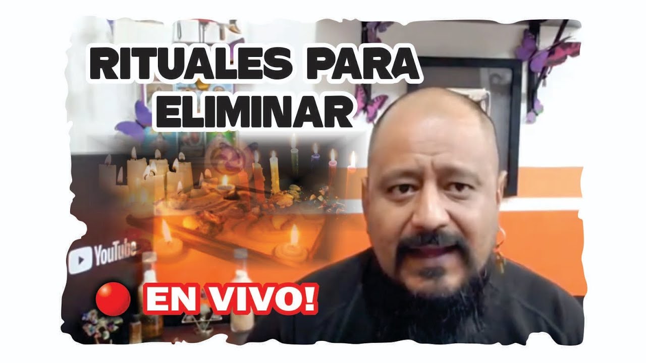 RITUALES PARA ELIMINAR – EN VIVO | ESOTERISMO AYUDA ESPIRITUAL - YouTube