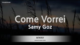 Samy Goz-Come Vorrei (Karaoke Version)