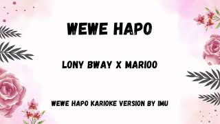 Lony Bway feat Marioo - Wewe Hapo - Karaoke Version By Imu