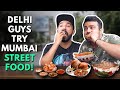 Delhi Guys Try Mumbai Street Food | The Urban Guide