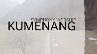 Kumenang Lirik - Symphony Worship