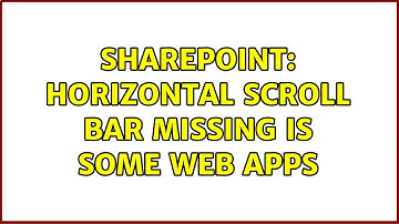 Sharepoint: Horizontal Scroll Bar missing is some web apps