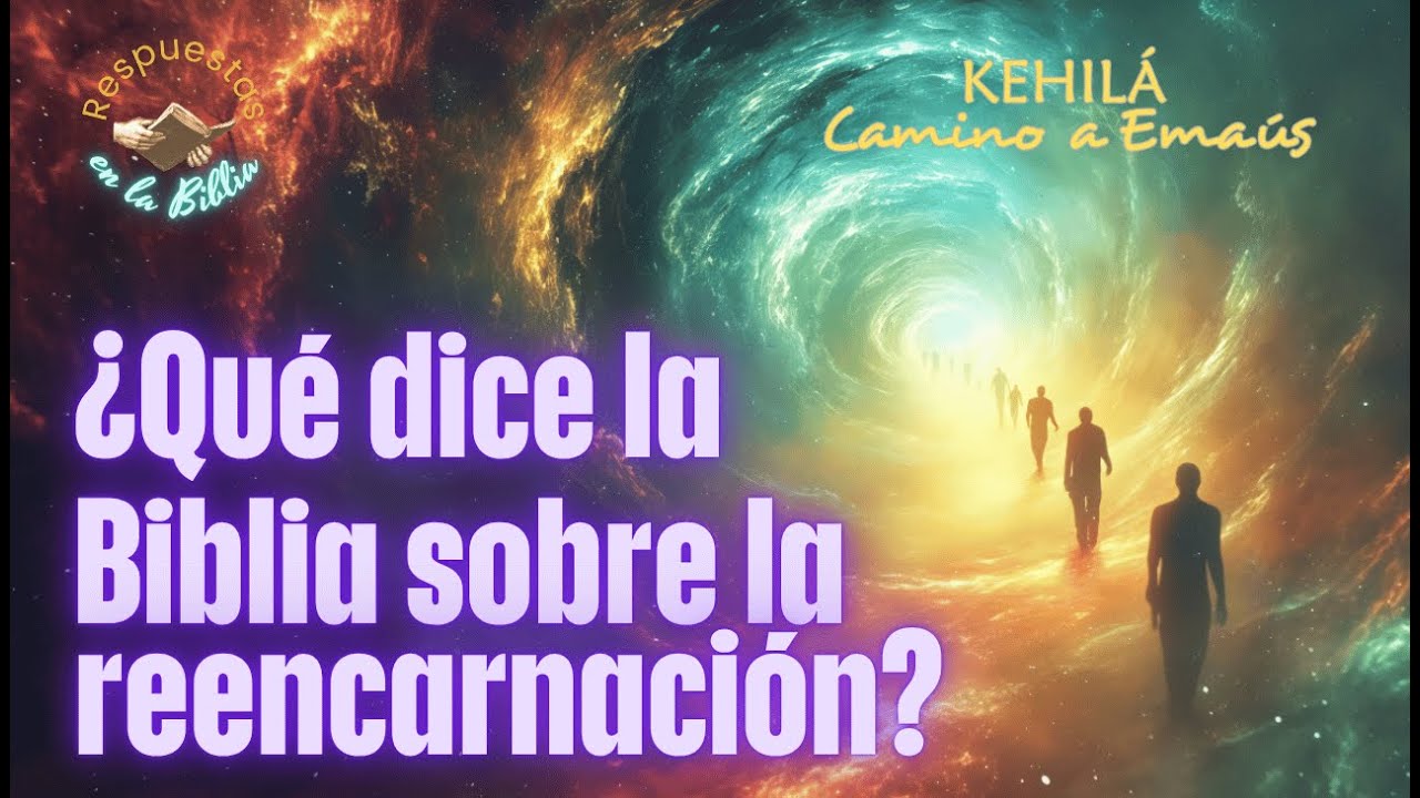 338. ¿Qué dice la Biblia sobre la reencarnación? | Respuestas en la